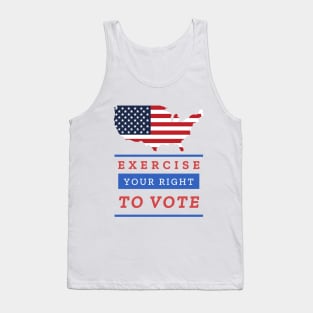 EXERCISE YOUR RIGHT TO VOTE Tank Top